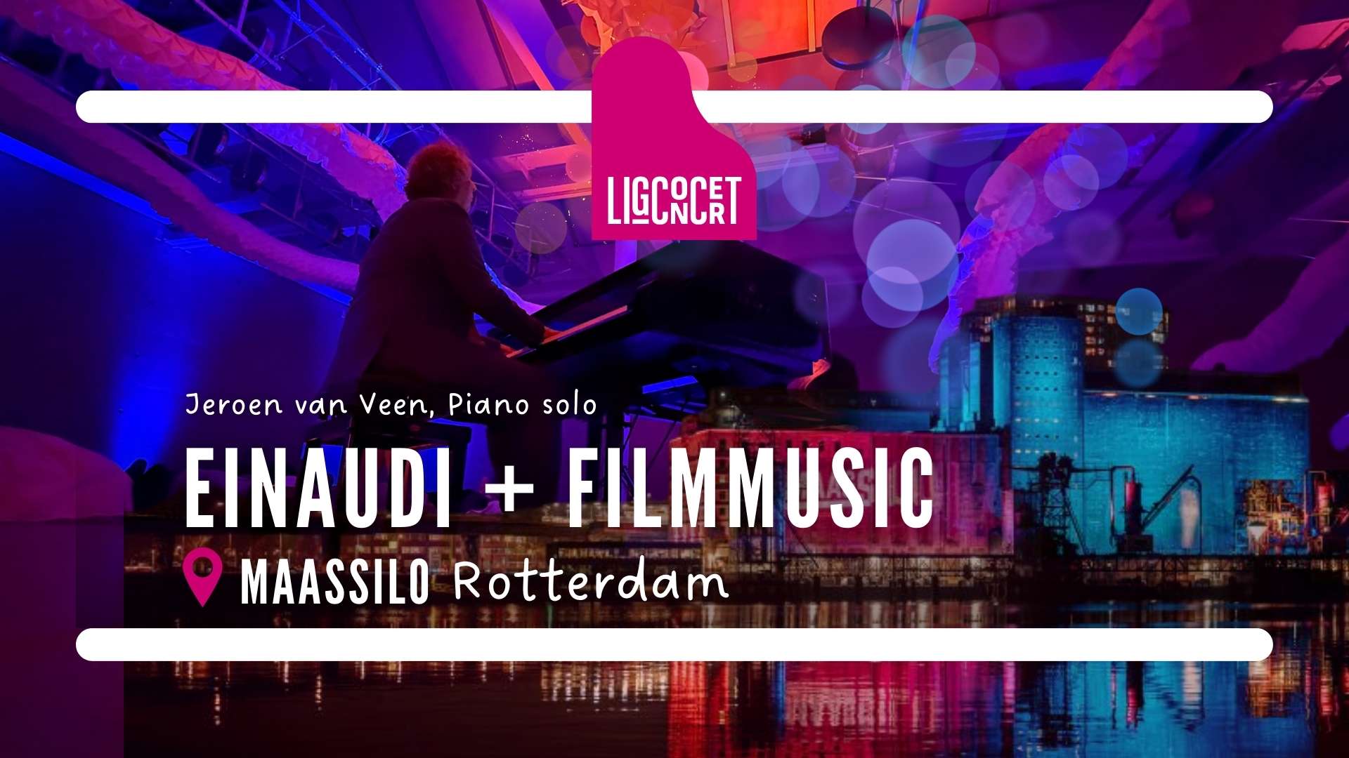 Ligconcert® Einaudi Film Music, Maassilo Rotterdam 1 Stichting Ligconcert®