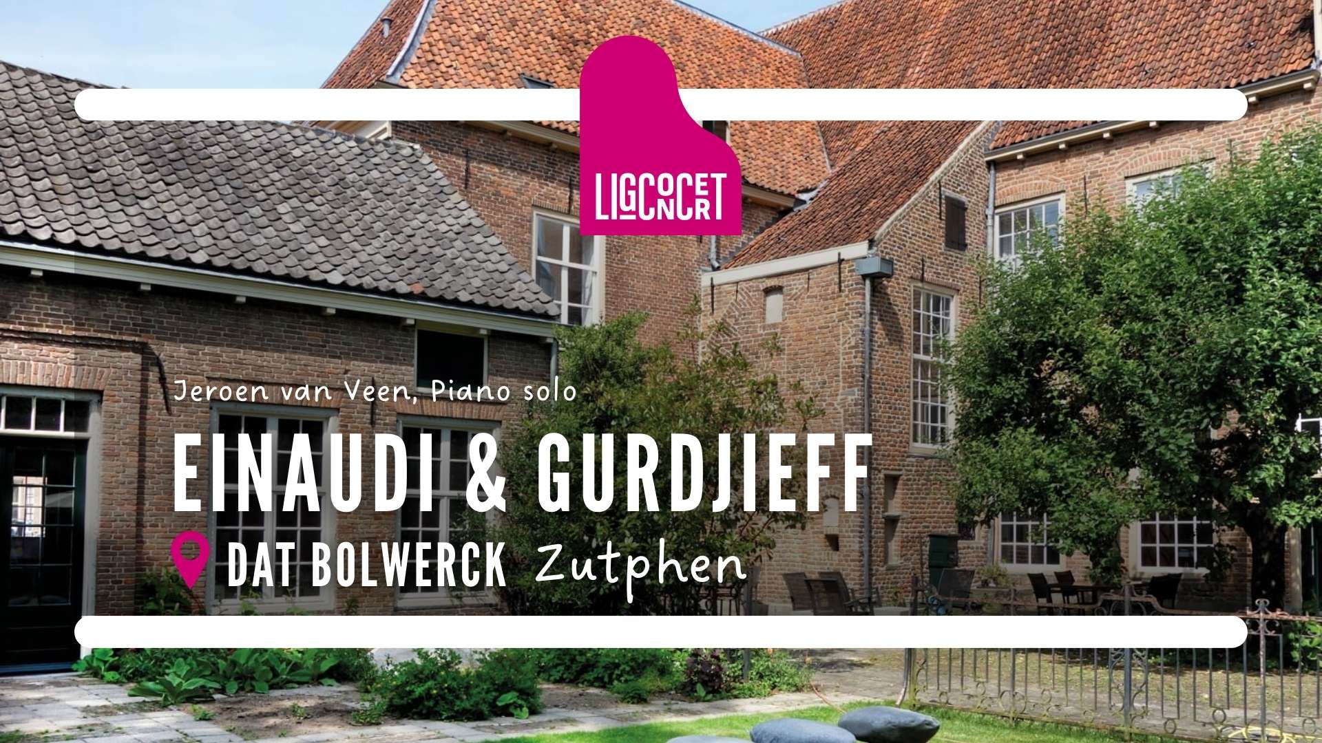 Ligconcert® Einaudi + Gurdjieff 1 Dat Bolwerckt Zutphen