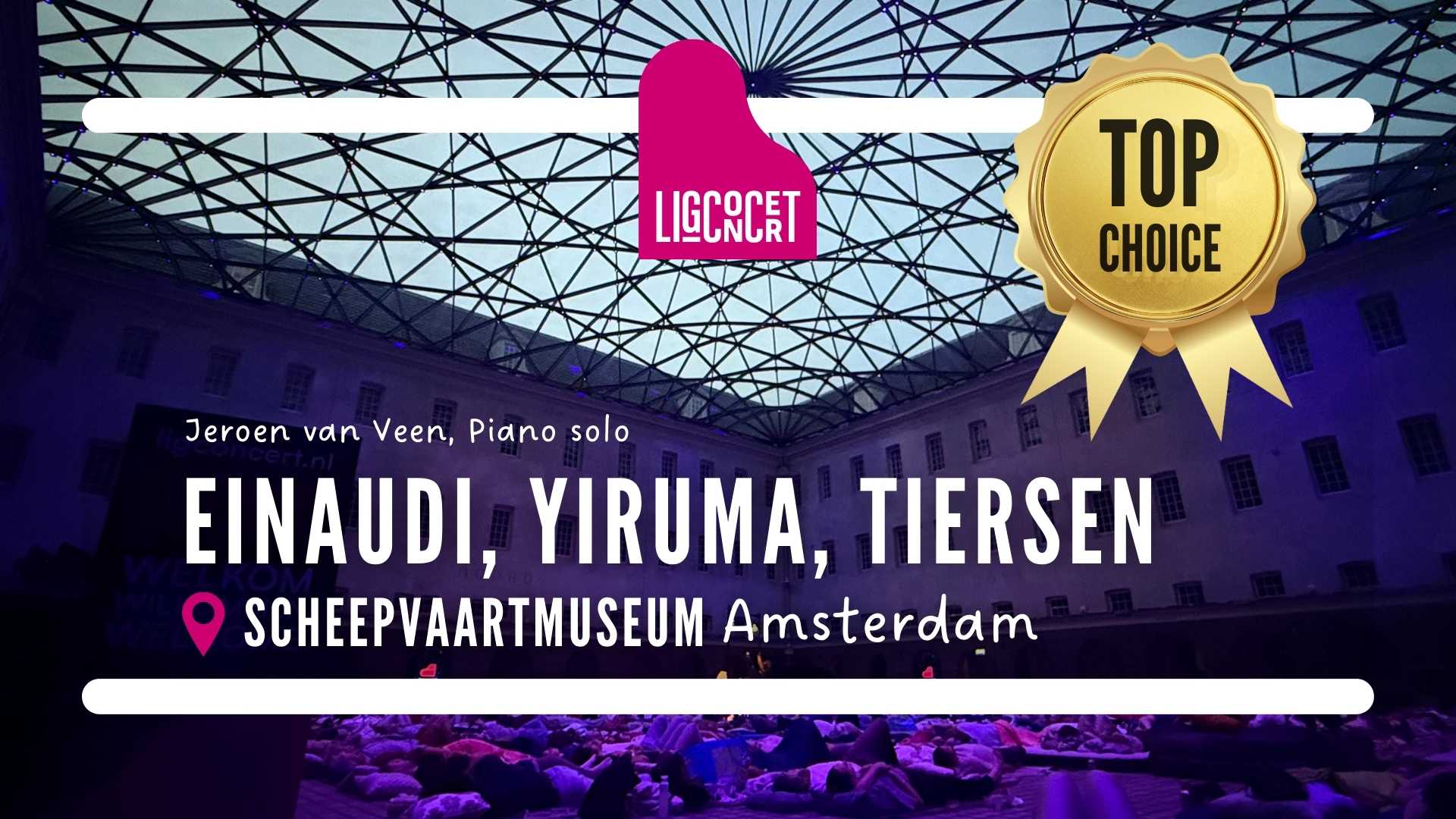 Ligconcert® Einaudi, Yiruma, Tiersen, Scheepvaartmuseum Amsterdam