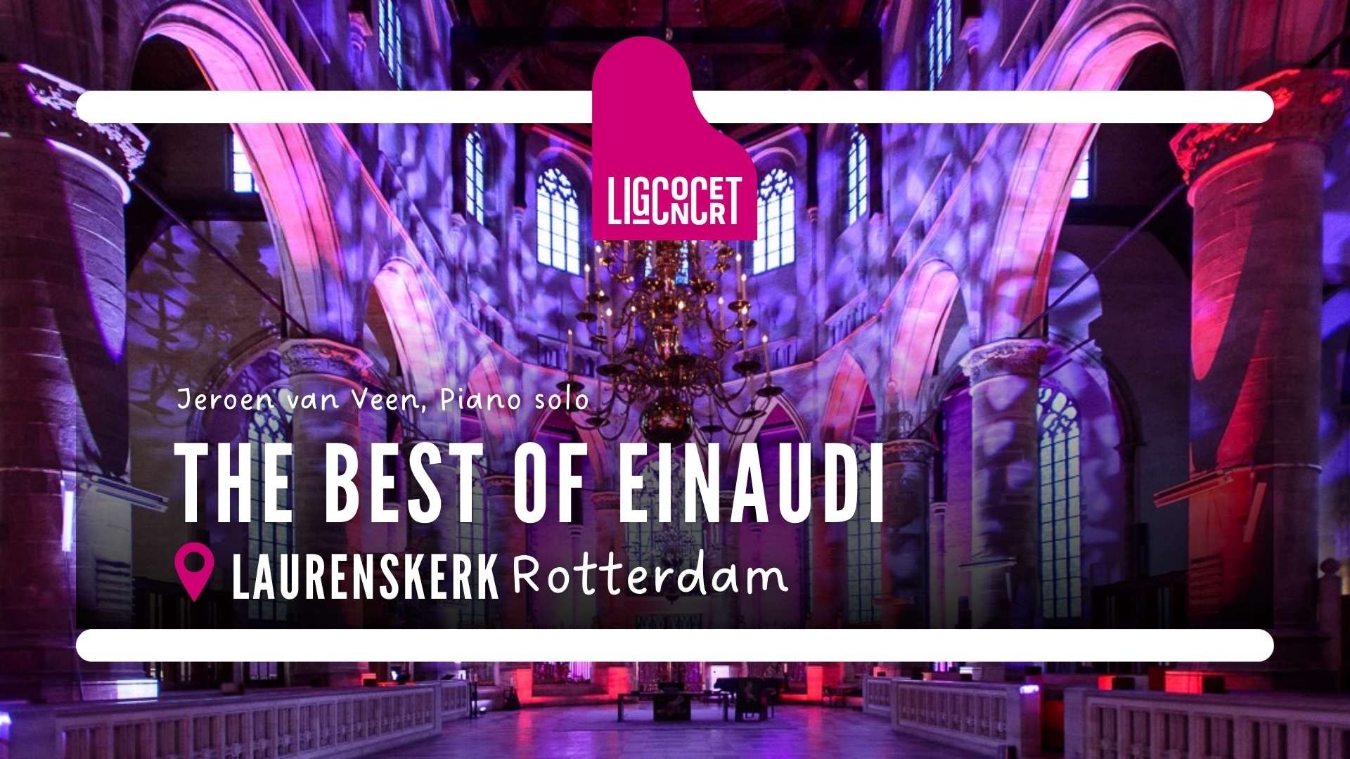 Ligconcert® Best of Einaudi, Laurenskerk Rotterdam