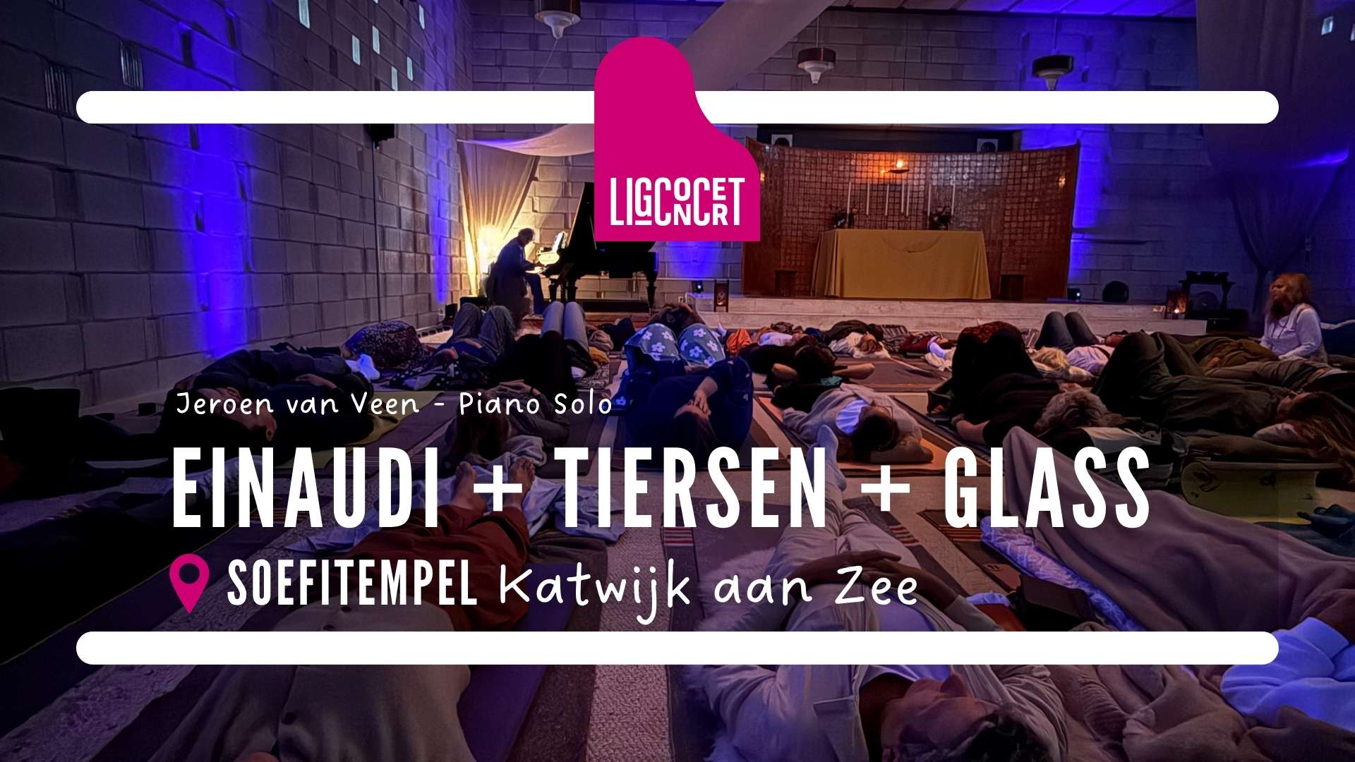 Ligconcert® Einaudi + Tiersen + Glass 1 Jetenzo, Stichting Ligconcert®