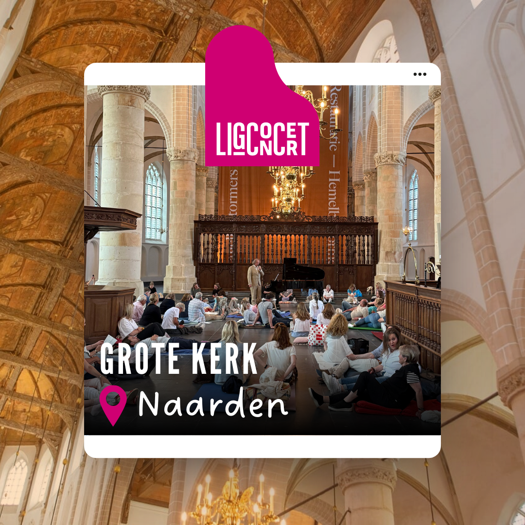 Grote Kerk Naarden - Ligconcert®