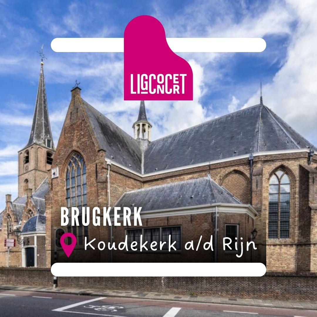 Brugkerk Koudekerk aan de Rijn - Ligconcert®