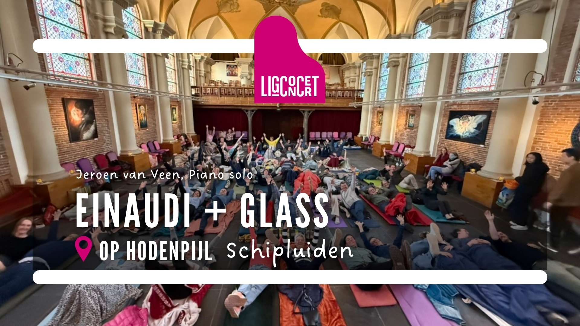 Ligconcert® Einaudi + Glass 1 Op Hodenpijl Schipluiden - Ligconcert®
