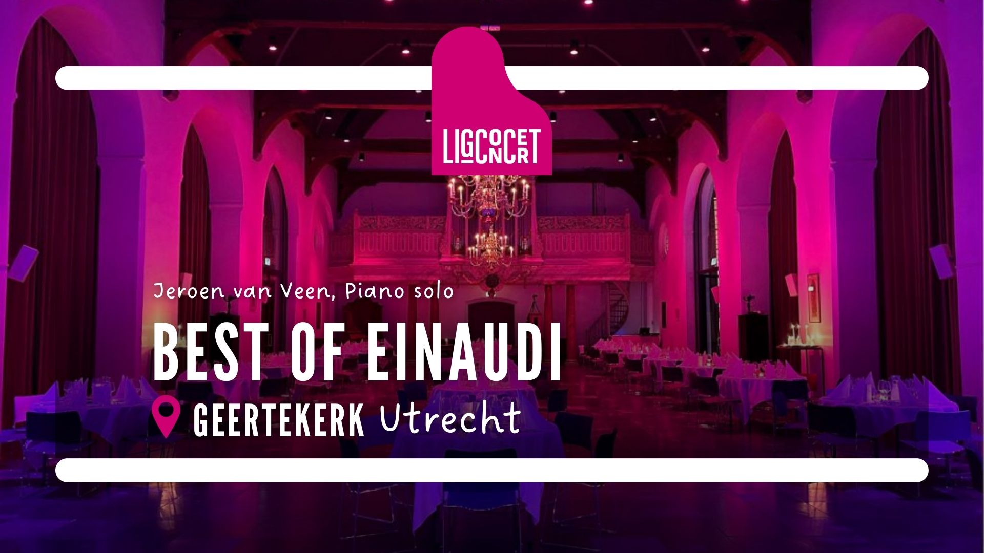 Ligconcert® Best of Einaudi, Geertekerk Utrecht 1 Stichting Ligconcert®