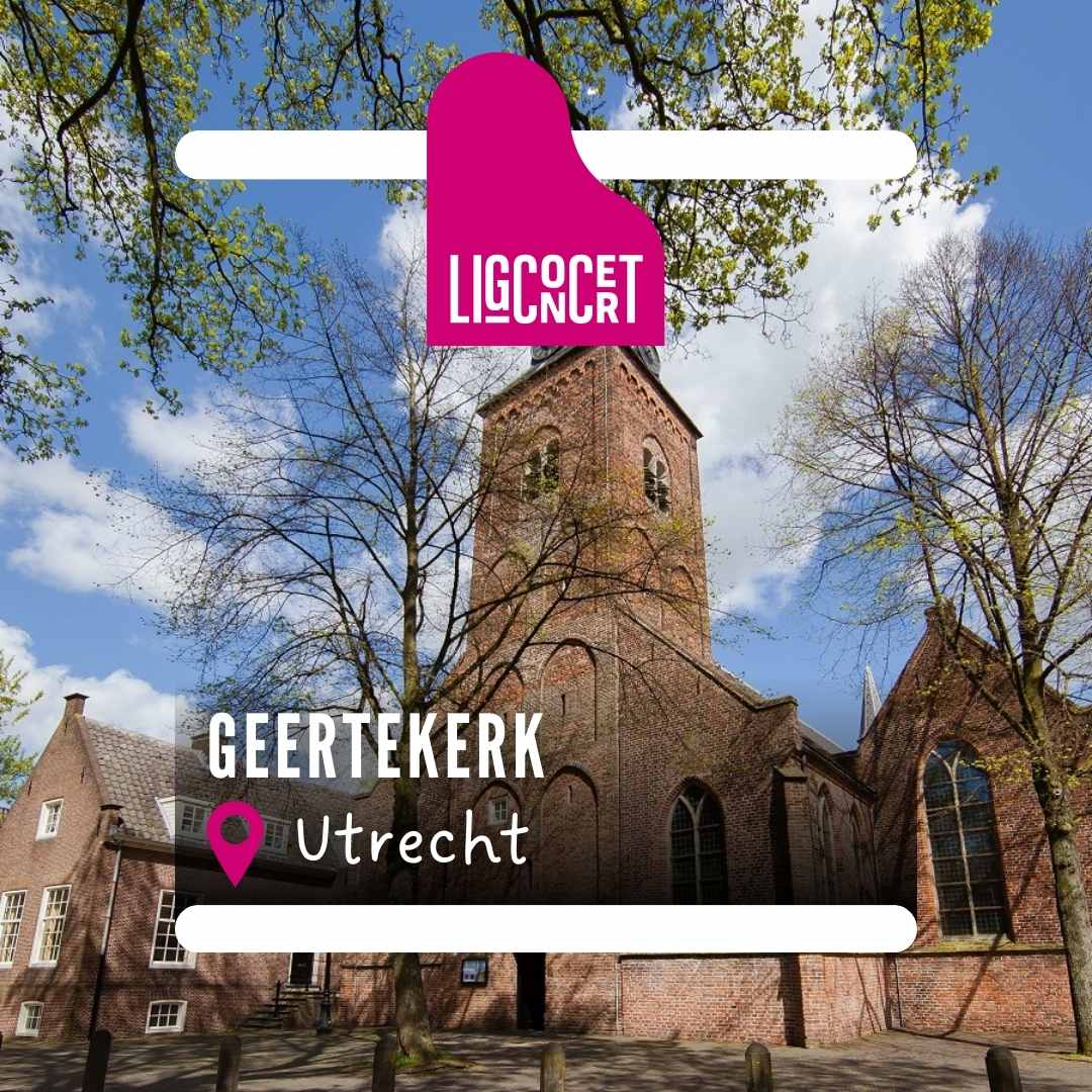 Geertekerk Utrecht - Ligconcert®