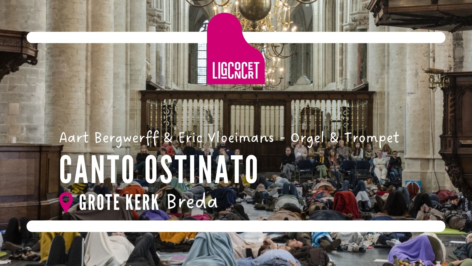 Ligconcert® Canto Ostinato, Grote Kerk Breda